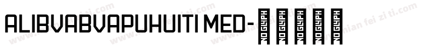 ALIBVABVAPUHUITI MED字体转换